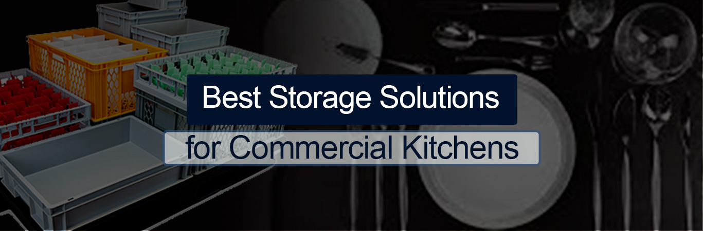 A Guide for Caterers for Purchasing the Best Storage Solutions for Commercial Kitchens