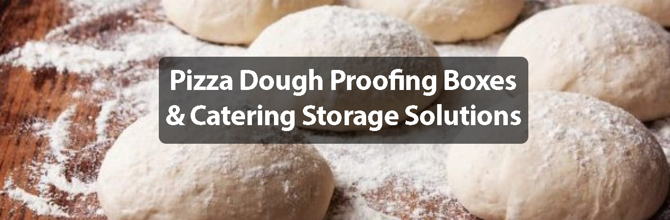 Pizza Dough Proofing Boxes Now Available from the UK's Leading Catering Storage Solution Supplier