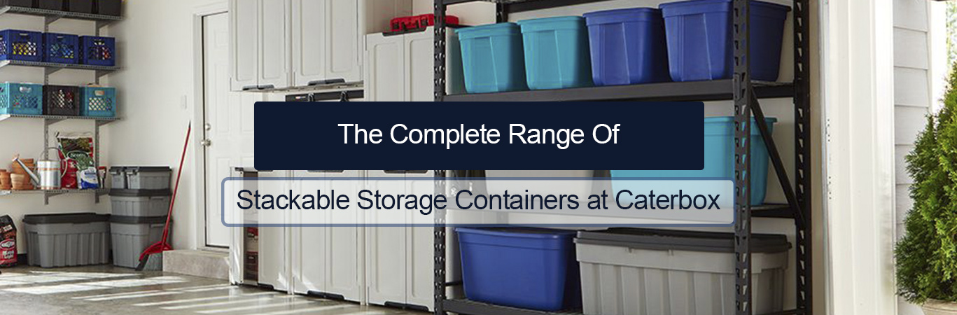 The Complete Range Of Stackable Storage Containers at Caterbox